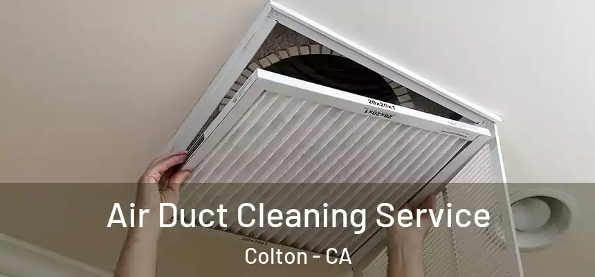 Air Duct Cleaning Service Colton - CA