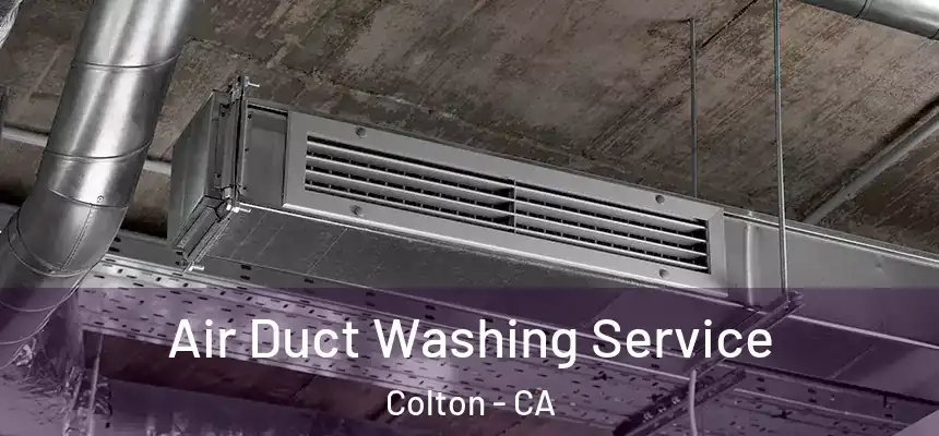 Air Duct Washing Service Colton - CA