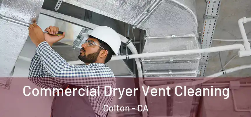  Commercial Dryer Vent Cleaning Colton - CA