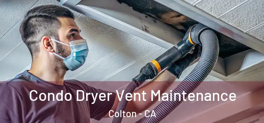  Condo Dryer Vent Maintenance Colton - CA
