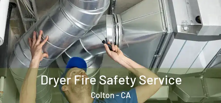 Dryer Fire Safety Service Colton - CA