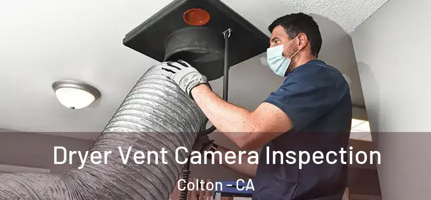 Dryer Vent Camera Inspection Colton - CA