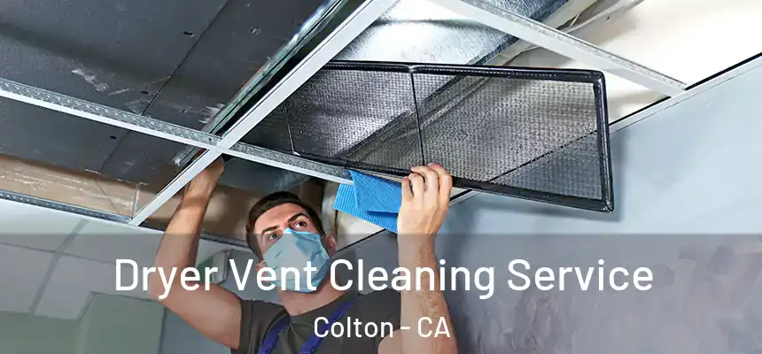 Dryer Vent Cleaning Service Colton - CA