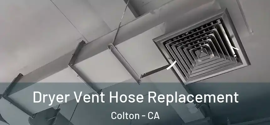 Dryer Vent Hose Replacement Colton - CA
