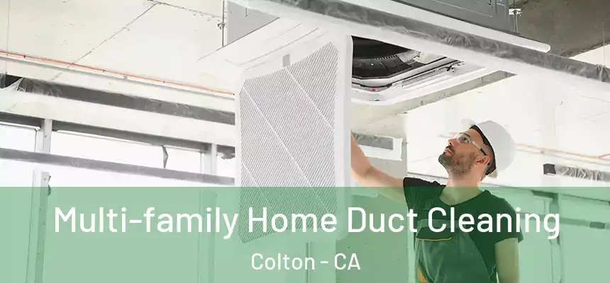 Multi-family Home Duct Cleaning Colton - CA