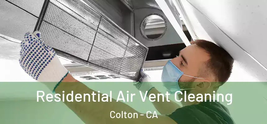Residential Air Vent Cleaning Colton - CA