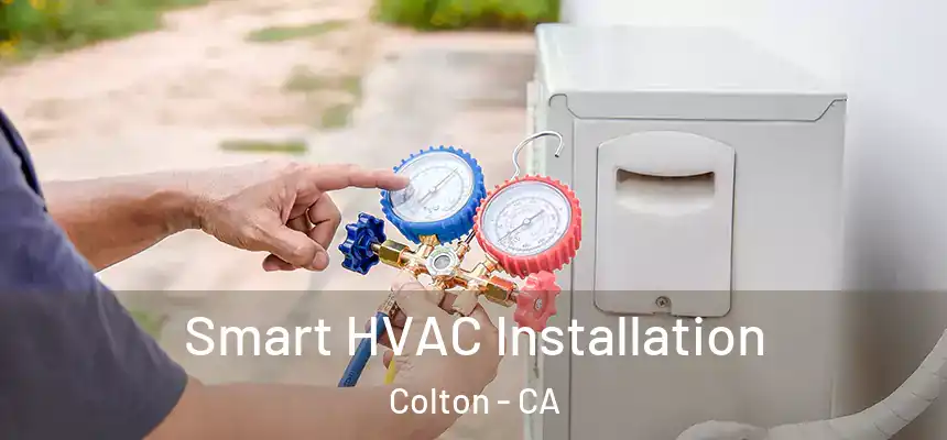  Smart HVAC Installation Colton - CA