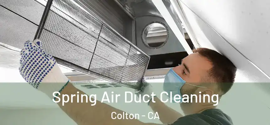  Spring Air Duct Cleaning Colton - CA