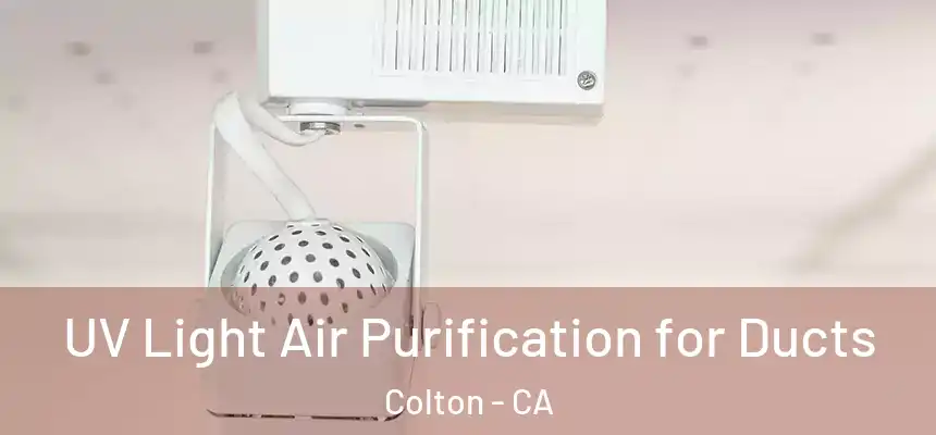UV Light Air Purification for Ducts Colton - CA