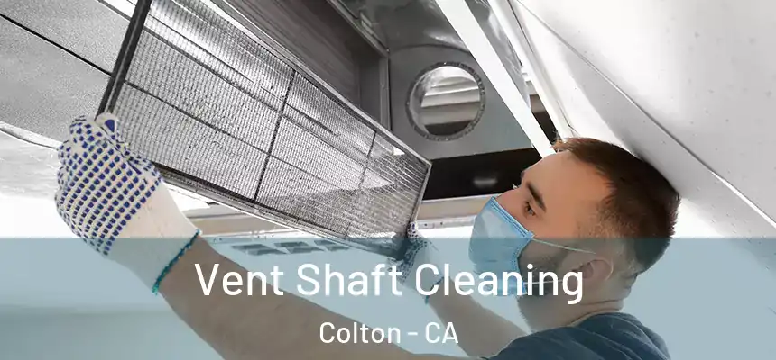 Vent Shaft Cleaning Colton - CA